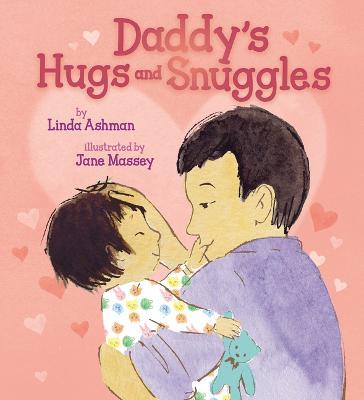Daddy's Hugs and Snuggles - Linda Ashman