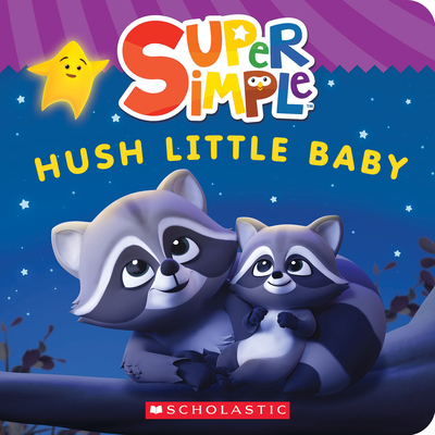 Hush Little Baby (Super Simple Board Books) - Scholastic