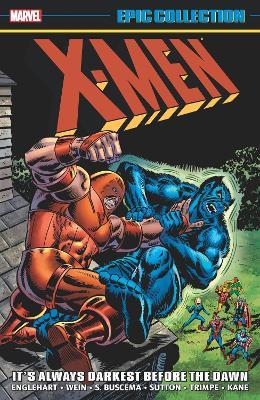X-Men Epic Collection: It's Always Darkest Before the Dawn - Steve Englehart
