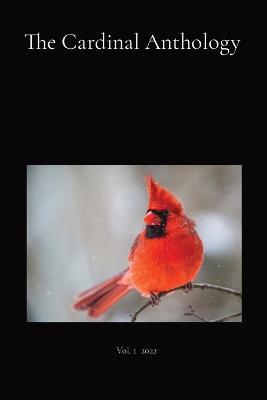 Coperta cărții 'The Cardinal Anthology: Vol. 1 2022 - H. S. Leigh Koonce'