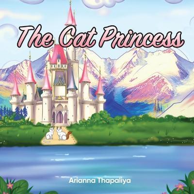 The Cat Princess - Arianna Thapaliya