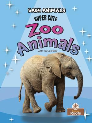 Super Cute Zoo Animals - Amy Culliford