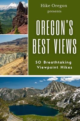 Oregon's Best Views: 50 Breathtaking Viewpoint Hikes - Hike Oregon