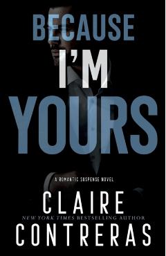 Because I'm Yours - Claire Contreras