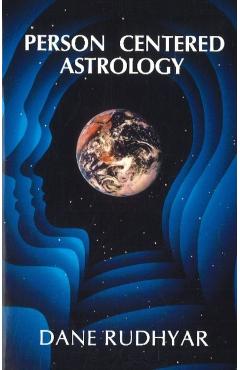 Person Centered Astrology - Dane Rudhyar