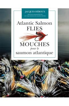 Coperta cărții 'Atlantic Salmon Flies / Mouches Pour Le Saumon Atlantique - Jacques Héroux'