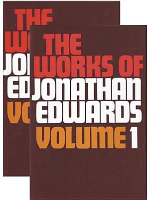 Works of Jonathan Edwards: 2 Volume Set - Jonathan Edwards
