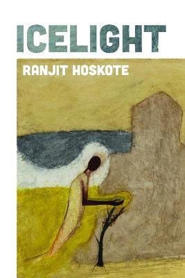 Icelight - Ranjit Hoskote