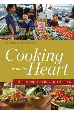 Poza produsului Cooking from the Heart: The Hmong Kitchen in America - Sami Scripter