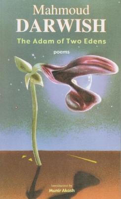 The Adam of Two Edens - Mahmoud Darwish
