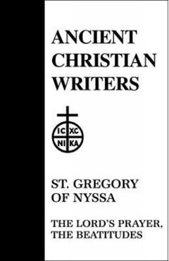 Coperta cărții '18. St. Gregory of Nyssa: The Lord's Prayer, the Beatitudes - Hilda C. Graef'