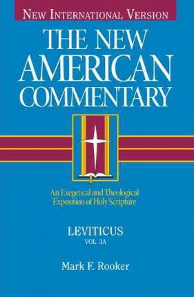 Leviticus, 3: An Exegetical and Theological Exposition of Holy Scripture - Mark Rooker
