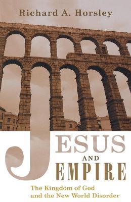 Jesus and Empire - Richard A. Horsley