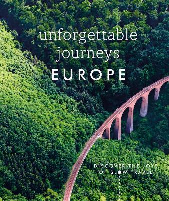 Unforgettable Journeys Europe: Discover the Joys of Slow Travel - Dk