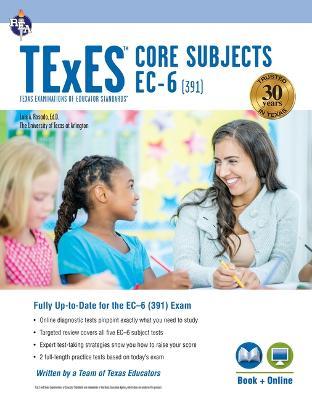 TExES Core Subjects Ec-6 (391) Book + Online - Luis A. Rosado