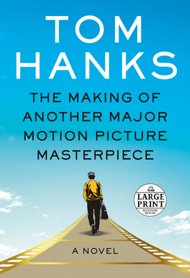 The Making of Another Major Motion Picture Masterpiece - Tom Hanks