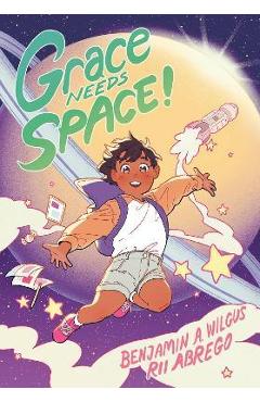 Coperta cărții 'Grace Needs Space!: (A Graphic Novel) - Benjamin A. Wilgus'