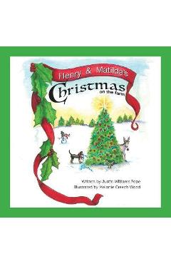 Coperta cărții 'Henry and Matilda's Christmas on the farm - Justin W. Pope'