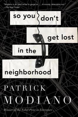 So You Don't Get Lost in the Neighborhood - Patrick Modiano