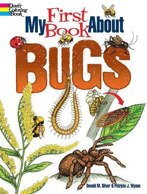 My First Book about Bugs - Patricia J. Wynne