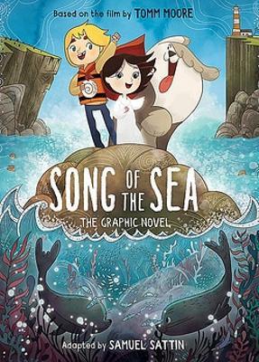 Song of the Sea: The Graphic Novel - Tomm Moore