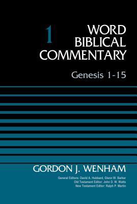 Genesis 1-15, Volume 1: 1 - Gordon John Wenham