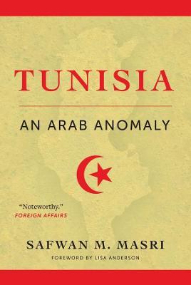 Tunisia: An Arab Anomaly - Safwan M. Masri