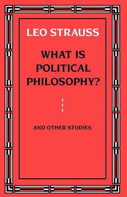 What Is Political Philosophy? and Other Studies - Leo Strauss