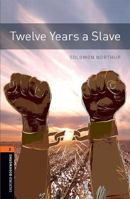 Oxford Bookworms 3e 2 Twelve Years a Slave - West