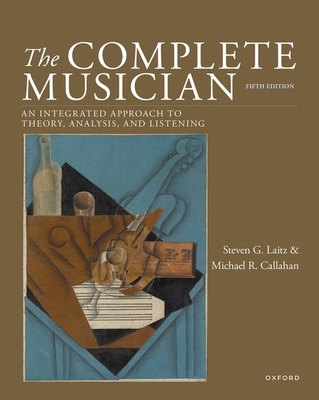 The Complete Musician 5th Edition: An Integrated Approach to Theory, Analysis, and Listening - Steven G. Laitz