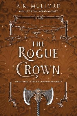 The Rogue Crown - A. K. Mulford