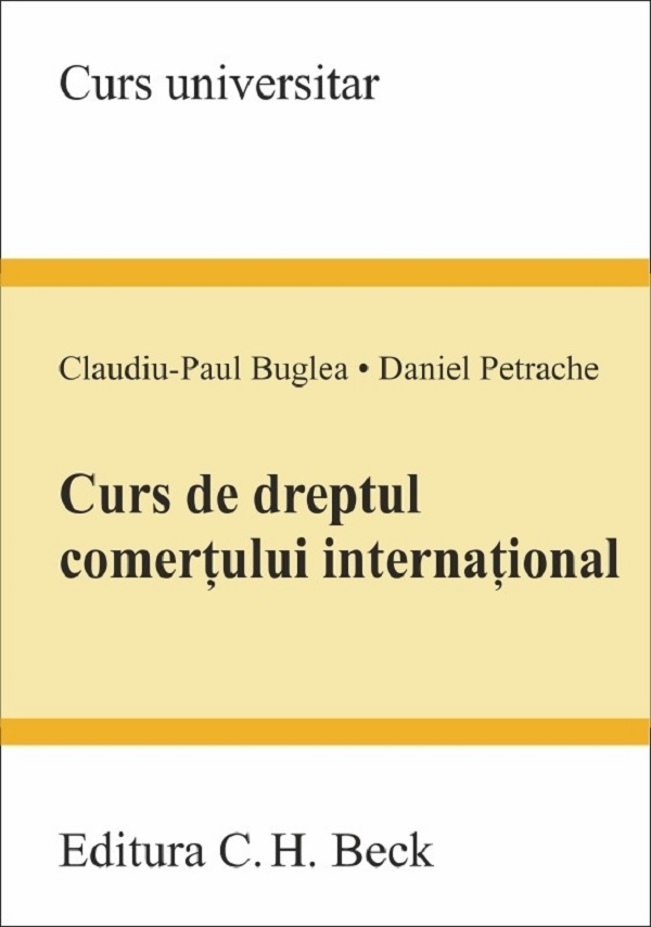 Curs de dreptul comertului international - Claudiu-Paul Buglea, Daniel Petrache