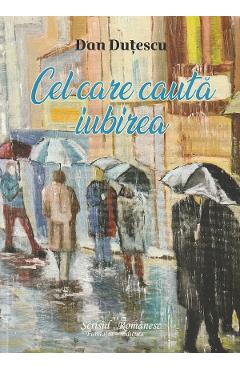 Poza produsului Cel care cauta iubirea - Dan Dutescu
