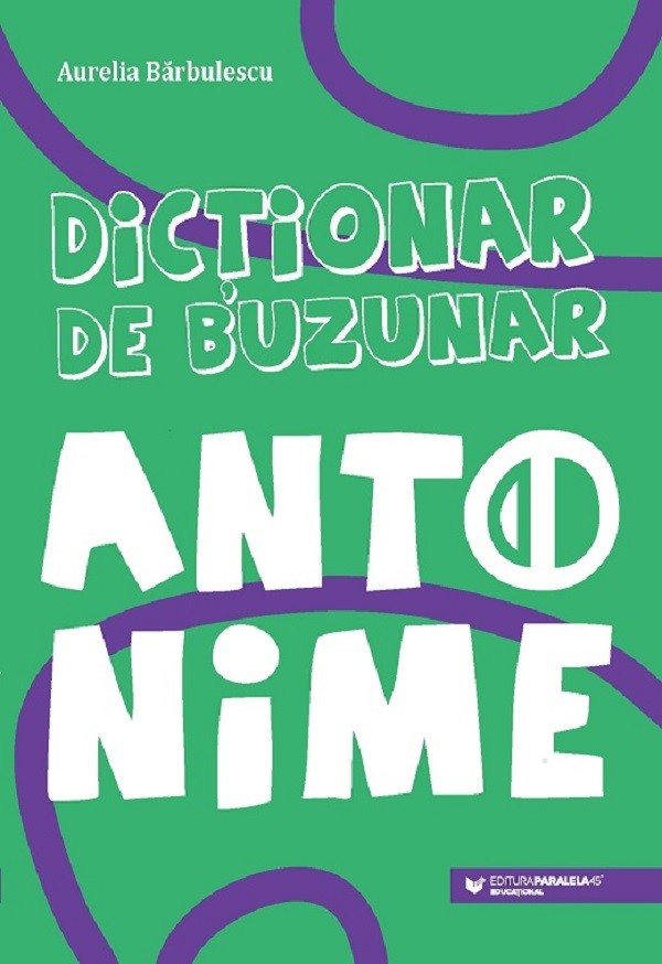 Dictionar de buzunar. Antonime - Aurelia Barbulescu