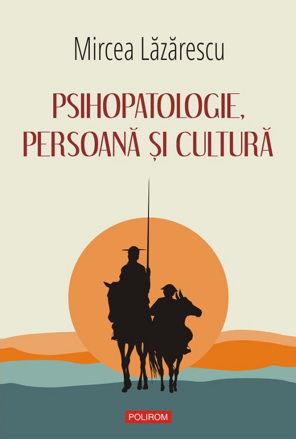Psihopatologie, persoana si cultura - Mircea Lazarescu