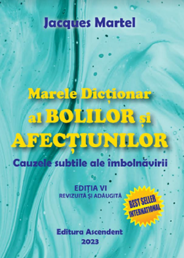 Marele dictionar al bolilor si afectiunilor - Jacques Martel