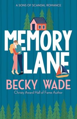 Memory Lane: A Sweet Contemporary Romance - Becky Wade