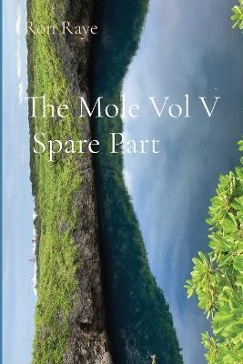 The Mole Vol V Spare Part - Ron Raye