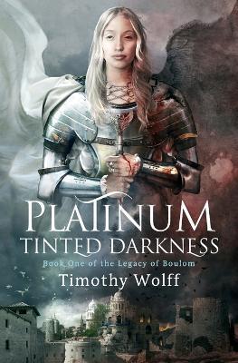 Platinum Tinted Darkness - Timothy Wolff