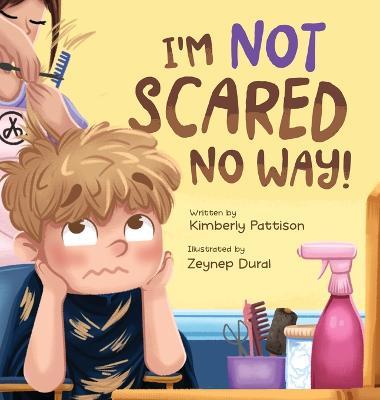 I'm Not Scared No Way: I'm Getting My Haircut Today - Kimberly Pattison