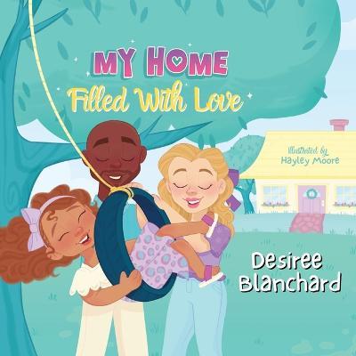 My Home Filled With Love - Desiree Blanchard