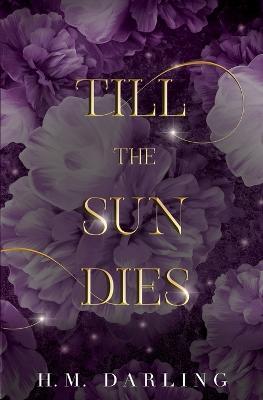 Till the Sun Dies - H. M. Darling