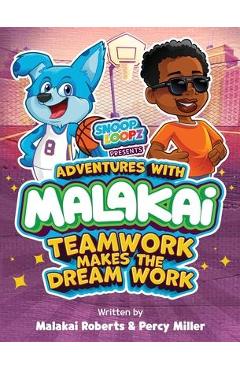 Coperta cărții 'Adventures with Malakai: Teamwork Makes the Dream Work - Malakai Roberts'