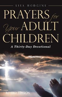 Prayers for Your Adult Children: A Thirty-Day Devotional - Lisa Hodgins