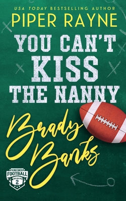 You Can't Kiss the Nanny, Brady Banks - Piper Rayne