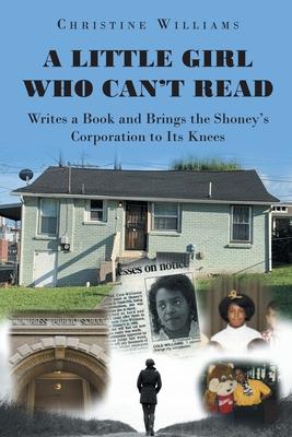 A Little Girl Who Can't Read Writes a Book and Brings the Shoney's Corporation to Its Knees - Christine Williams