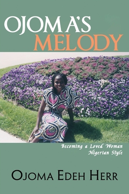 Ojoma's Melody: I am A Loved Woman - Ojoma Edeh Herr