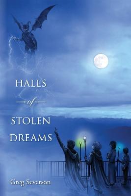Halls of Stolen Dreams: Book 2 of Druids of Le Mars series - Greg Severson
