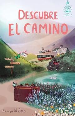 Poza produsului Descubre el camino (Serie Ideas en la casa del árbol. Volumen 7): Novela infantil-juvenil. Lectura de 8-9 a 11-12 años. Literatura Ficción. Libros par - W. Ama