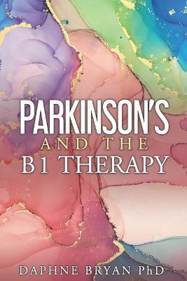 Parkinson's and the B1 Therapy - Daphne Bryan